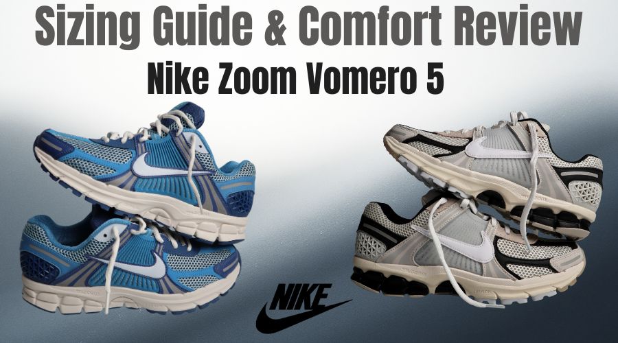 Nike Vomero 5 : How Does It Fit? Sizing Guide & Comfort Review